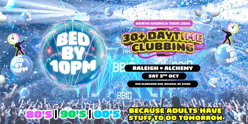 Bed By 10pm Is Coming To Raleigh!