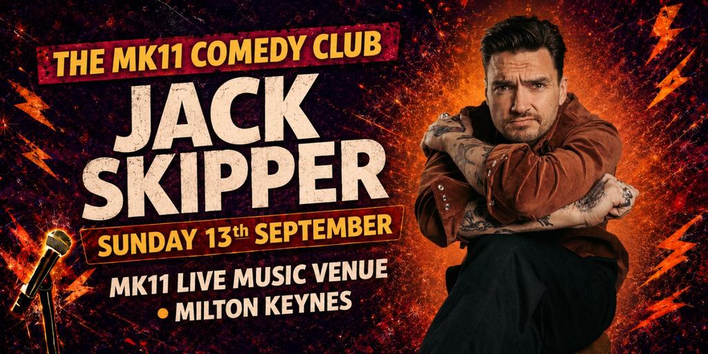 MK11 Comedy Club - Jack Skipper - 13.09.26