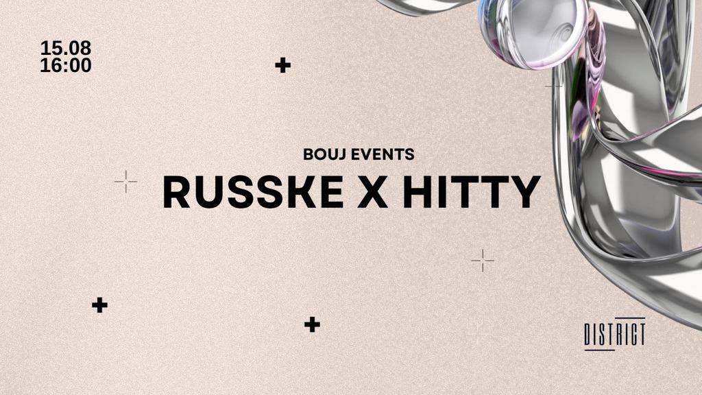 Bouj Events w/ Russke & Hitty