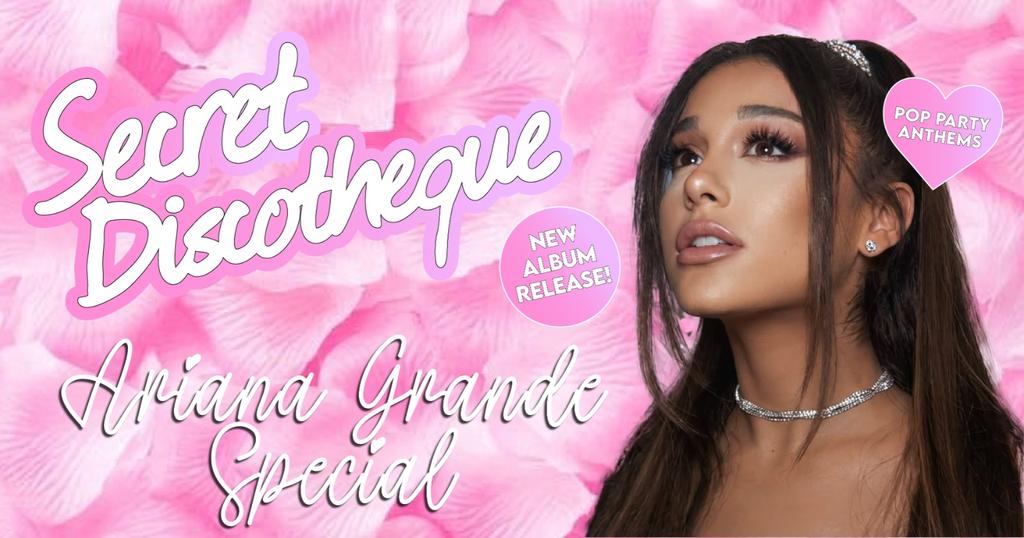 Secret Discotheque: Ariana Grande Special [LIVE!!!] 🎤💿