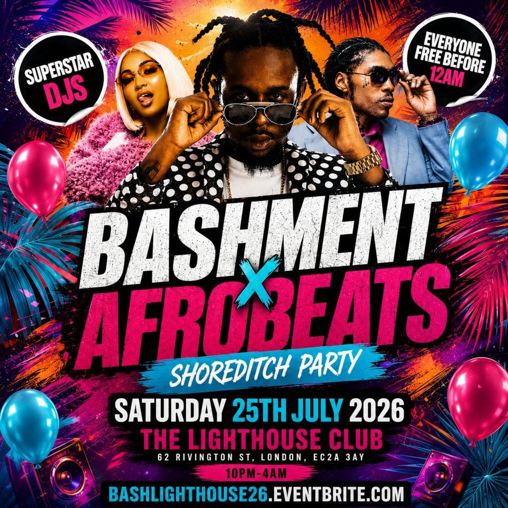 Bashment X Afrobeats - Shoreditch Party - Everyone Free Before 12AM