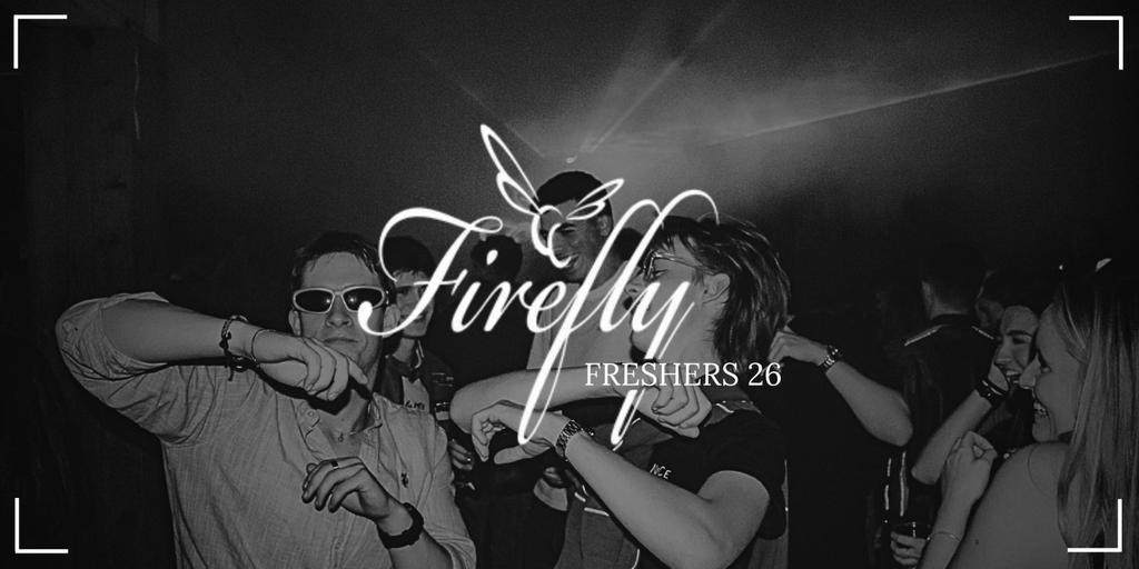 FRESHERS '26 THURSDAY NIGHT @ FIREFLY - 24TH SEPTEMBER