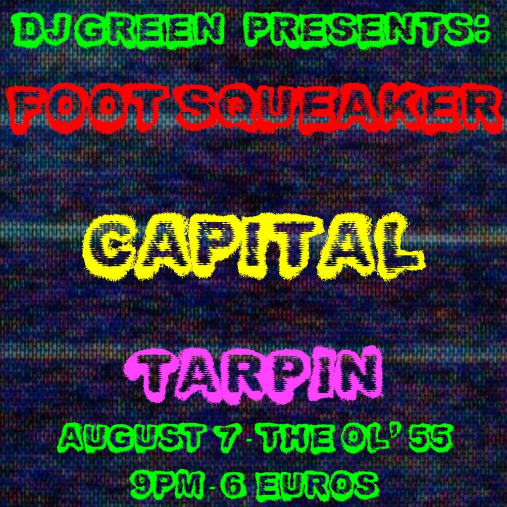 Foot Squeaker, Capital, Tarpin @ The Ol' 55