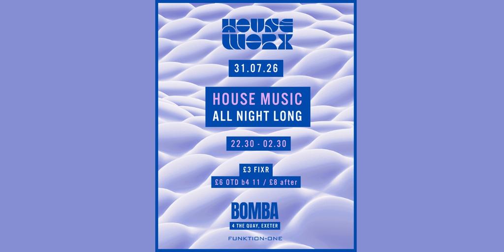 HOUSEWORX | 31.07.26 | Exeter