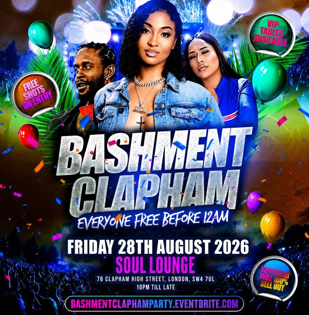Bashment Clapham - Everyone Free Before 12AM
