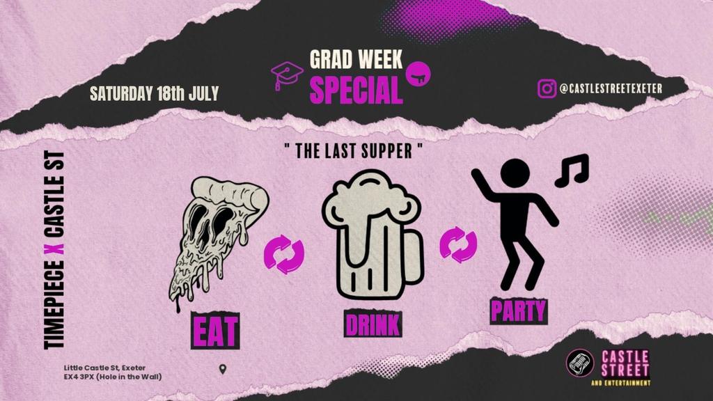 Last Supper Sat 18.07 - Grad Week Special + Timepiece entry