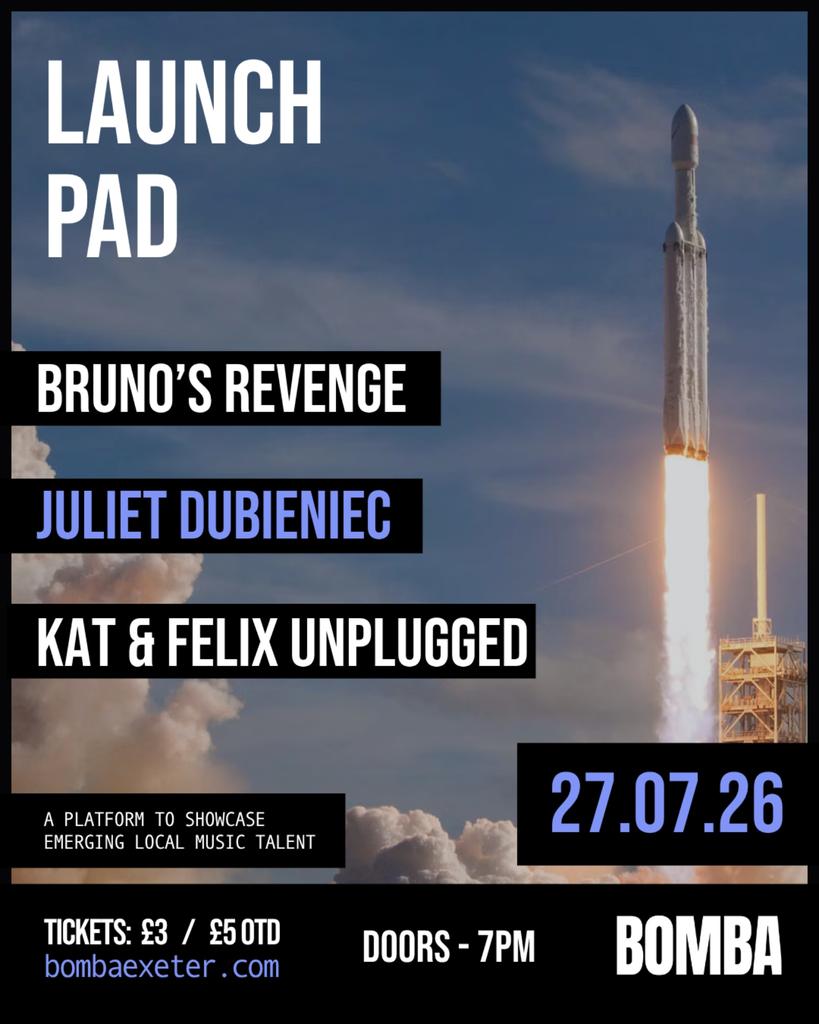 Launch Pad | 27.07.26 | Bomba Exeter