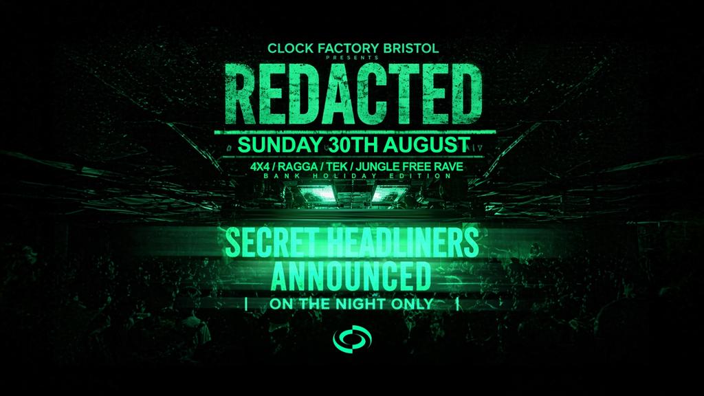 Clock Factory: REDACTED (Bank Holiday) - DNB FREE Rave [SPECIAL GUESTS TBA]