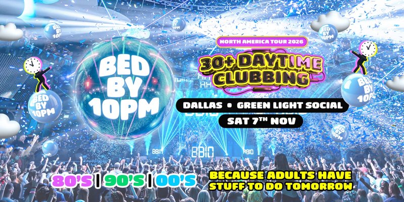 Bed By 10pm Is Coming To Dallas!