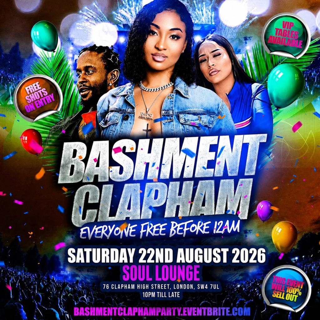 Bashment Clapham - Everyone Free Before 12AM