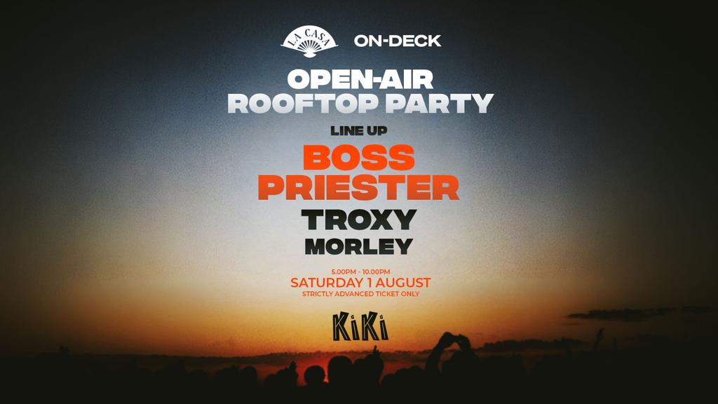 Open-air Rooftop: BOSS PRIESTER│Troxy│Morely