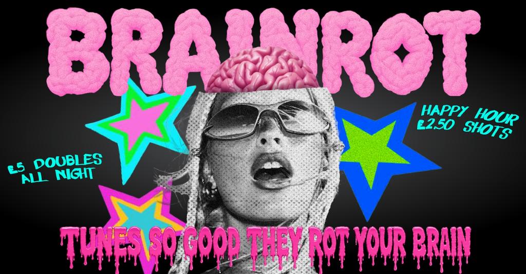 BRAINROT @ CHALK |  tunes so good they rot ur brains!