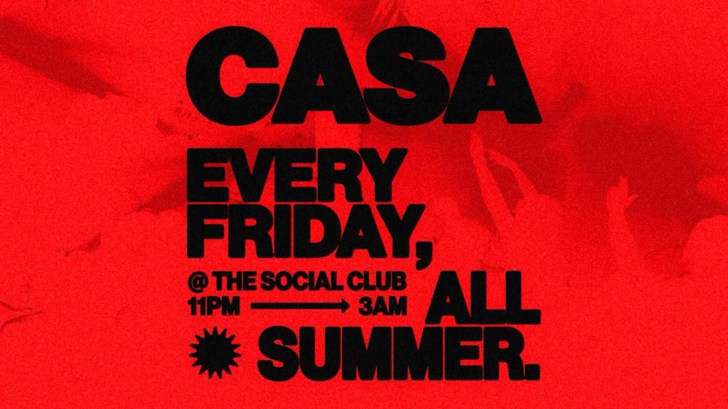 CASA: FRIDAY AT THE SOCIAL CLUB // 25-26 SEASON CLOSING PARTY // FREE TICKETS BEFORE 12
