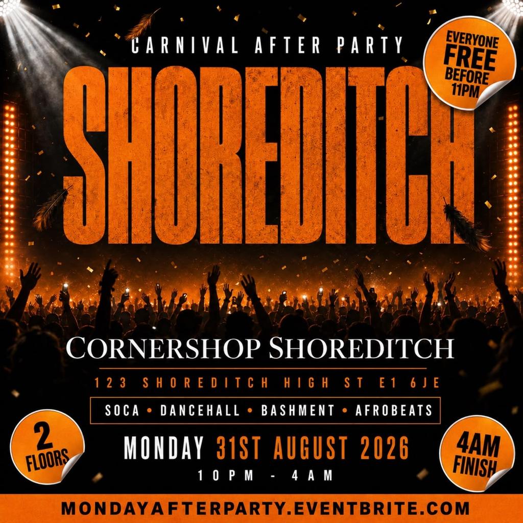 Shoreditch Carnival After Party - Everyone Free Before 11PM