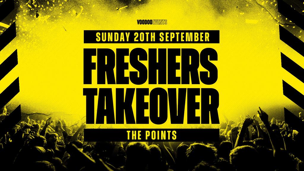FRESHERS TAKEOVER ⚠️  //  THE POINTS  // SUN 20TH SEP
