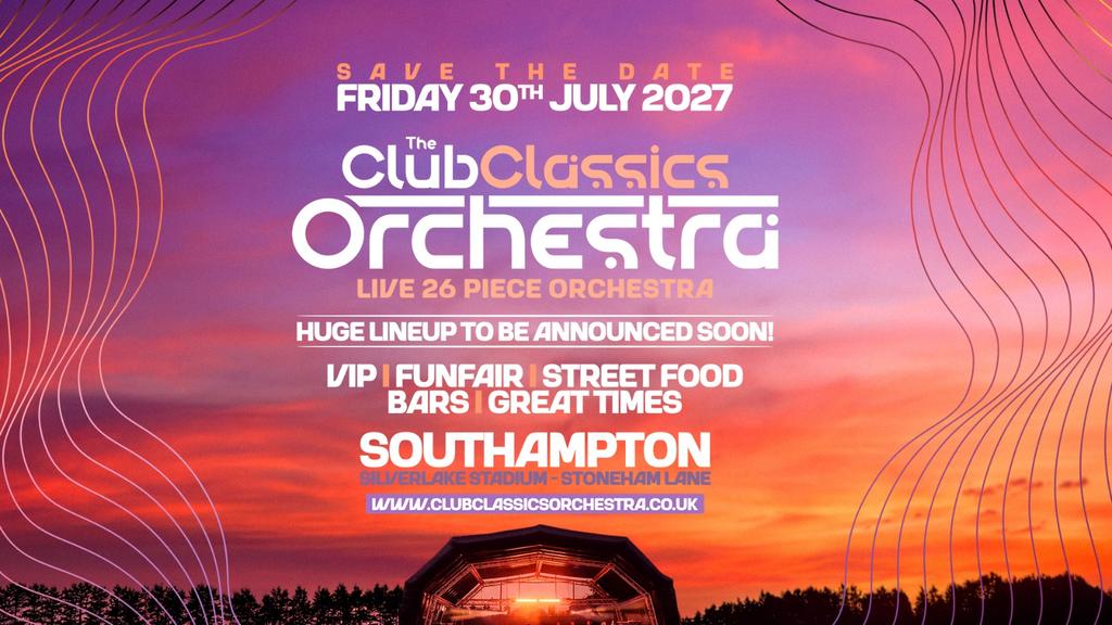 CLUB CLASSICS ORCHESTRA 2027 – SOUTHAMPTON!
