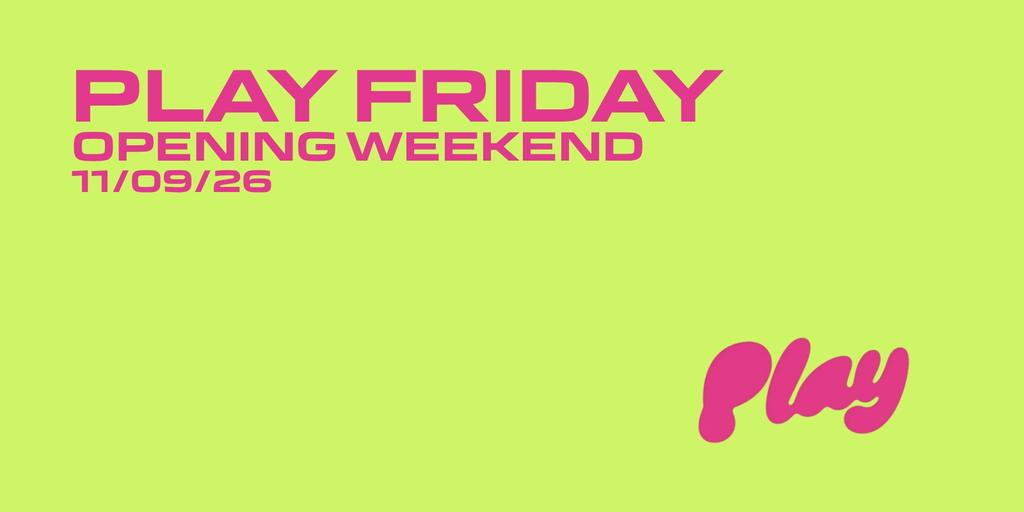 PLAY FRIDAY: OFFICIAL LAUNCH | 11.09.26