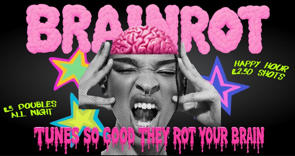 BRAINROT @ CHALK |  tunes so good they rot ur brains!