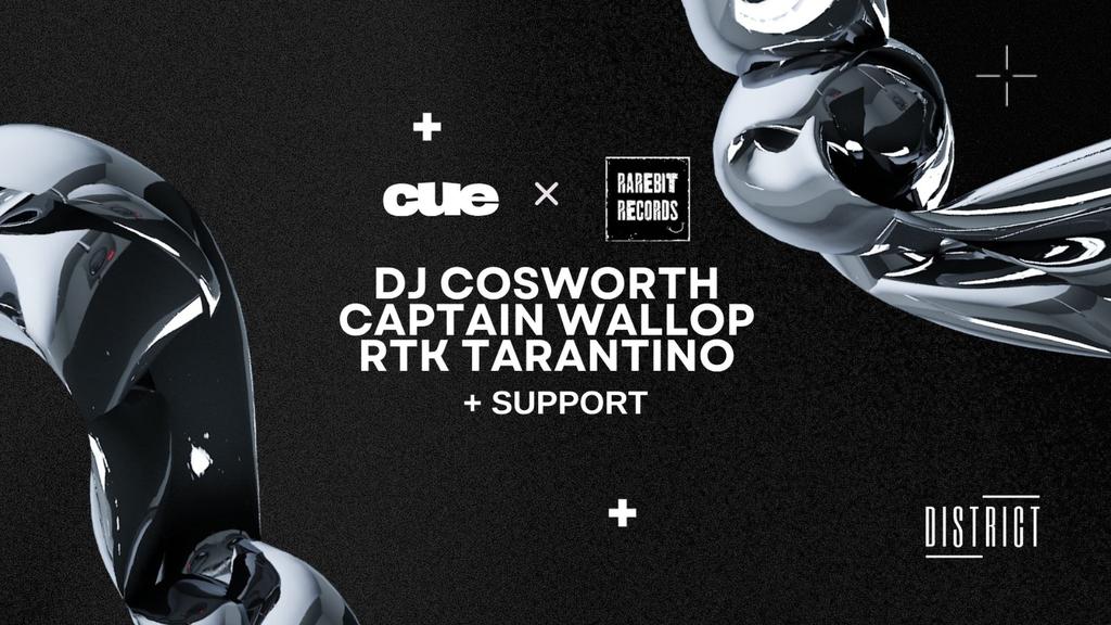 CUE x Rarebit w. DJ Cosworth, Captain Wallop, RTK Tarantino