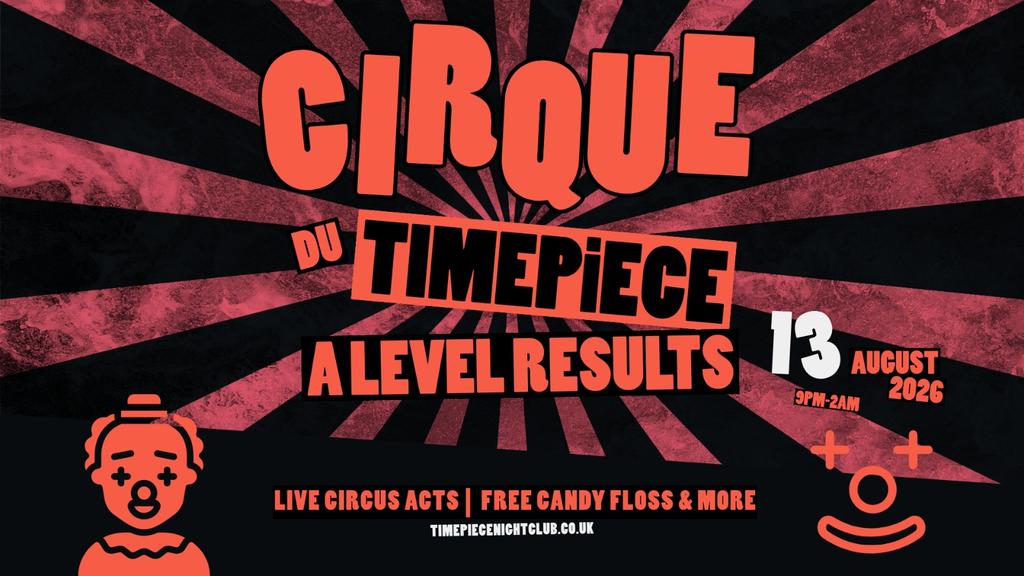 Cirque Du Timepiece | A Level Results Special