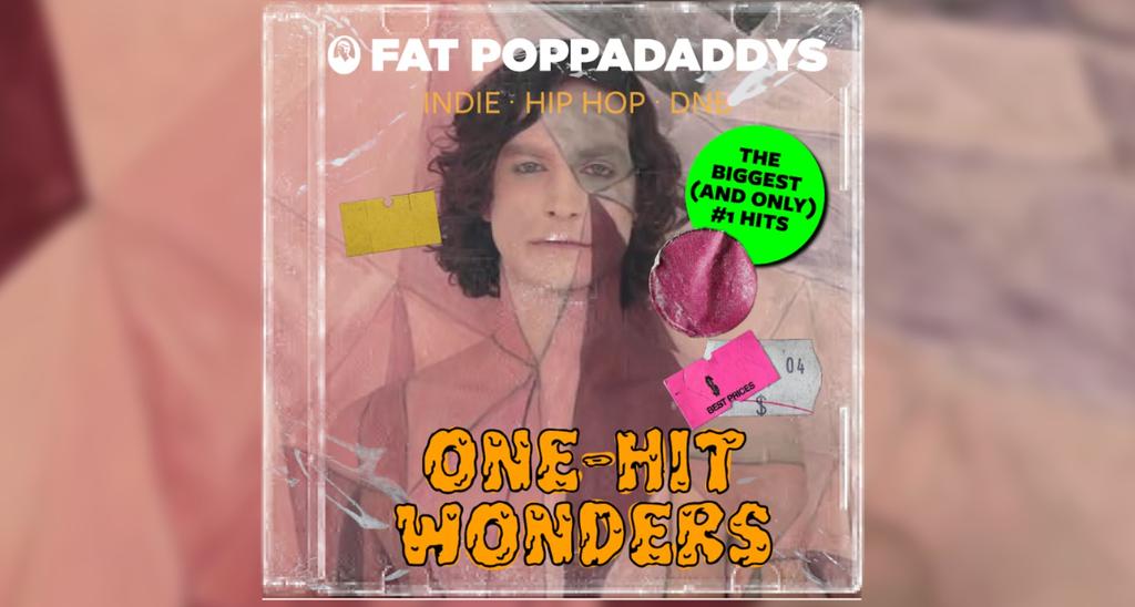Fat Poppadaddys: One Hit Wonders