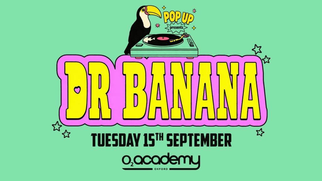 DR BANANA - Tuesday Freshers Week Special