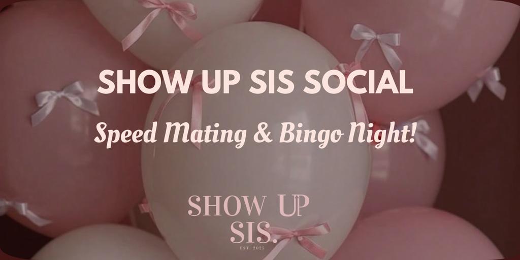 Show Up Sis Social 🎀🤍 | Speed Mating & Bingo Night