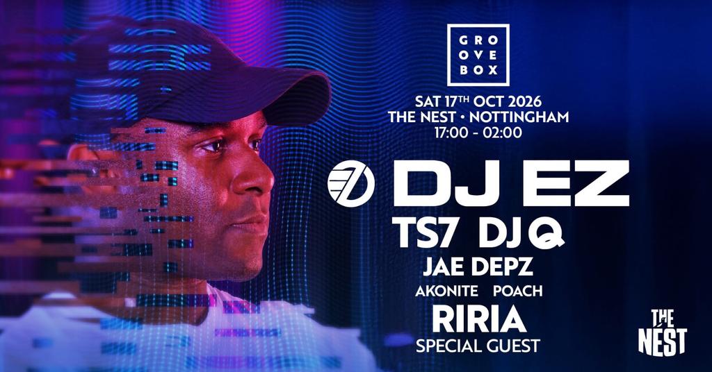 DJ EZ, TS7, RIRIA & more| Groovebox at The Nest, Nottingham