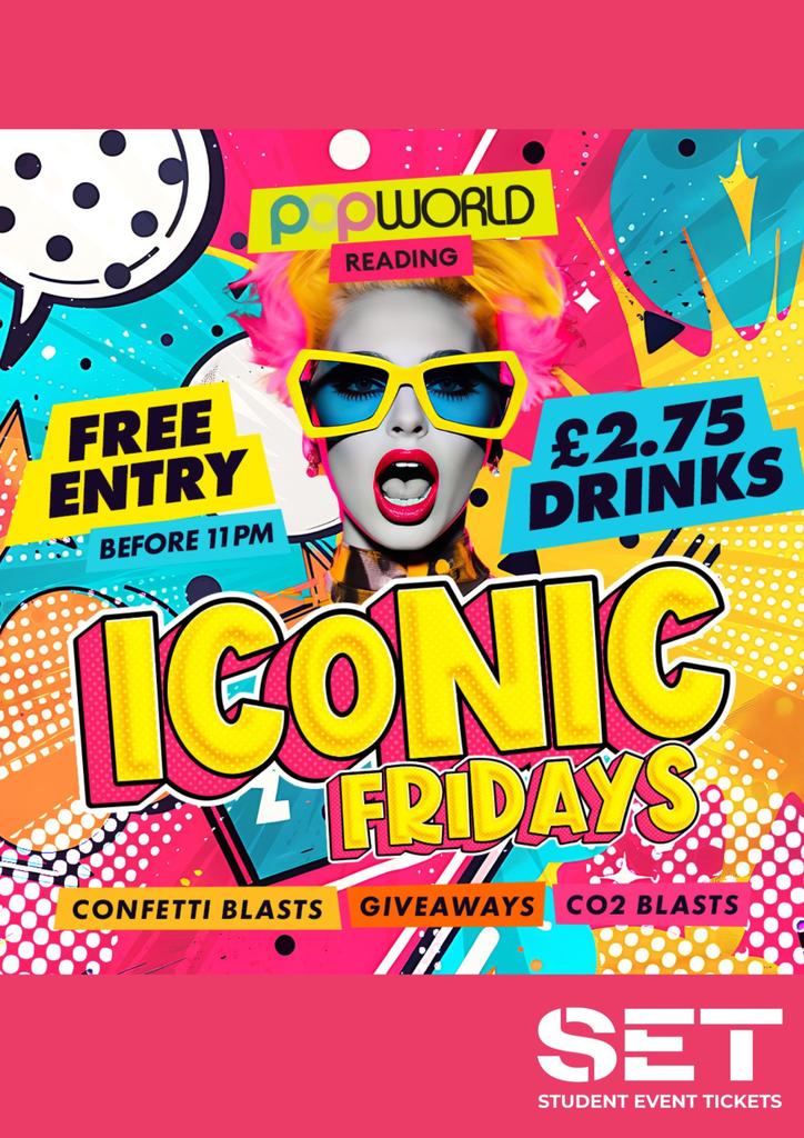 ICONIC FRIDAYS @ POPWORLD READING - EVERY FRIDAY