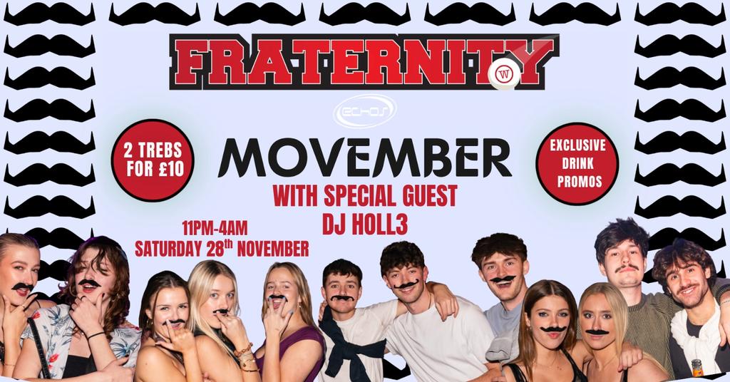 Fraternity Presents: MOVEMBER CLOSING PARTY FT. HOLL3✨💙🥸
