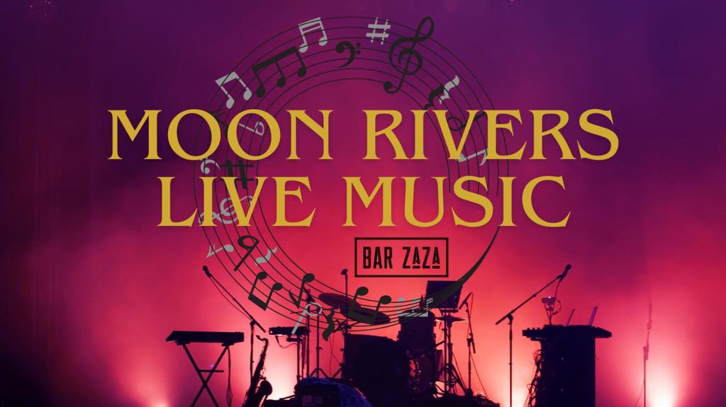 Moon Rivers at Bar ZaZa