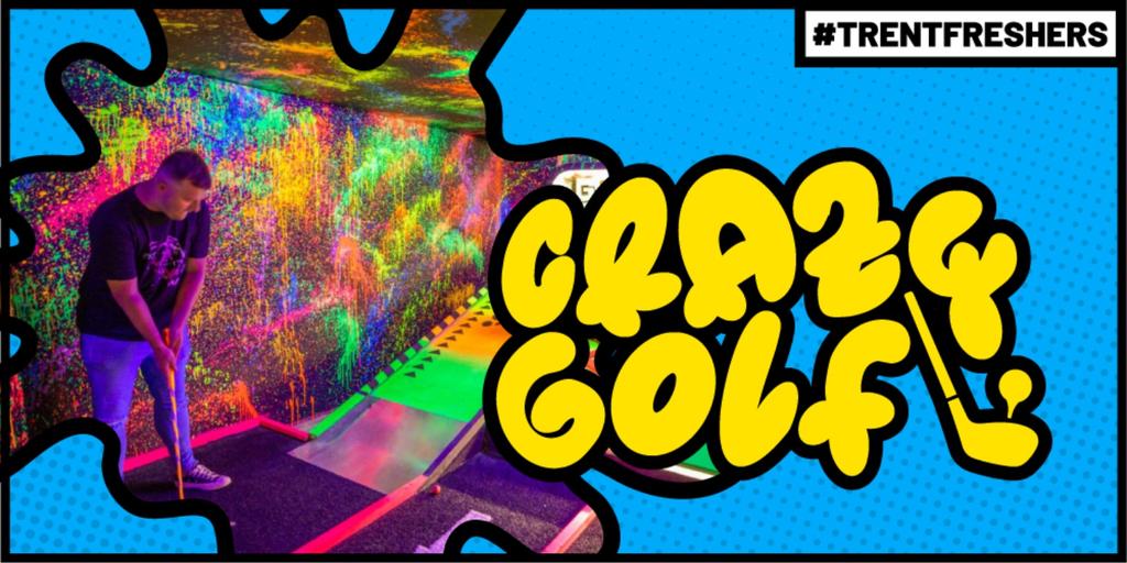 #TrentFreshers - Crazy Golf