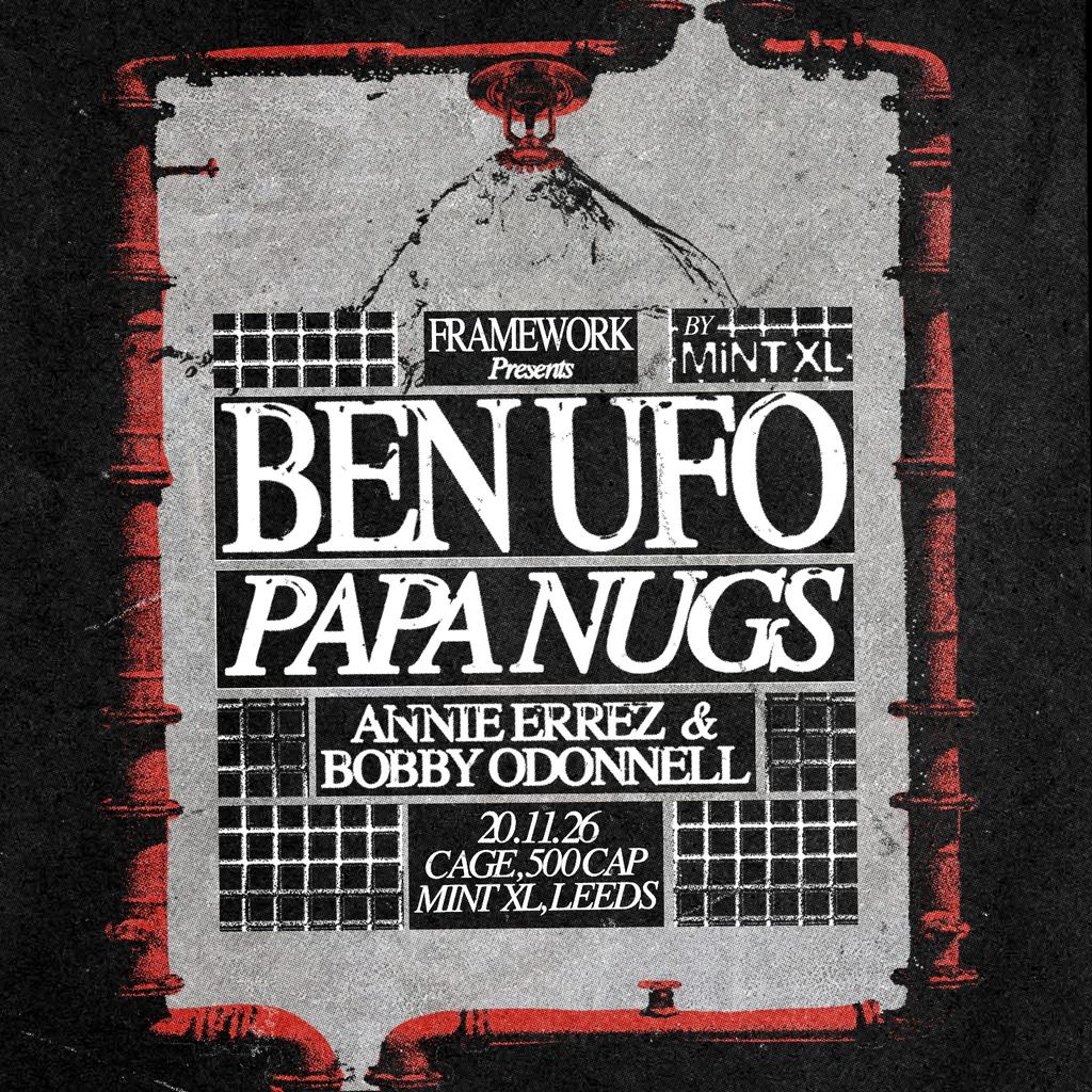 Framework presents Ben UFO / Papa Nugs (500 Capacity)