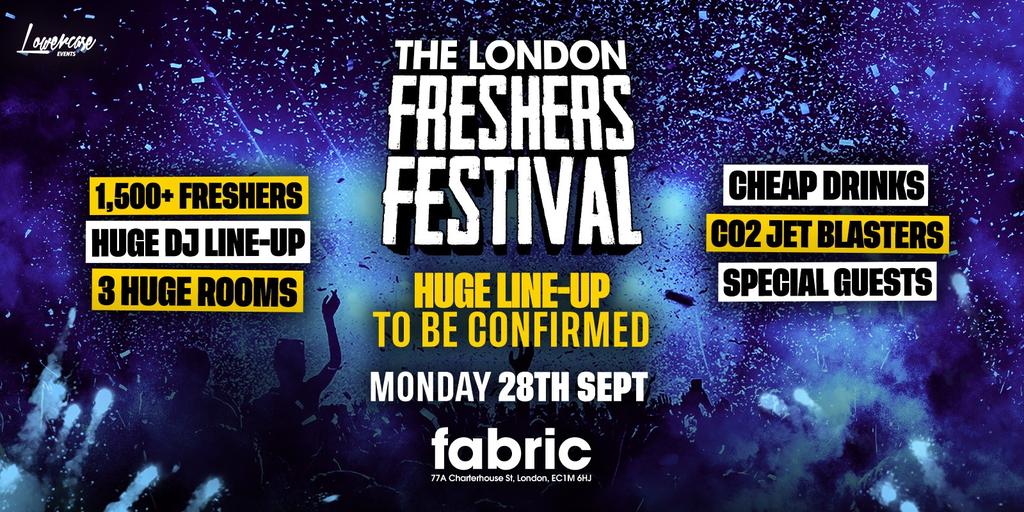 THE LONDON FRESHERS FESTIVAL @ FABRIC FT HUGE LINEUP!