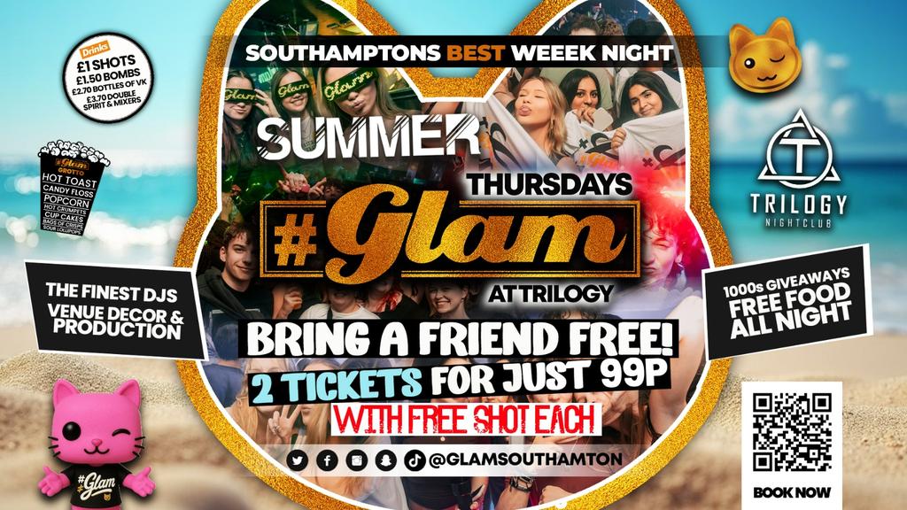 SUMMER GLAM Thursdays - 🤯 TWO TICKETS WITH SHOTS FOR 99P!!! 🤯 £1 Shots All Night! 🥃