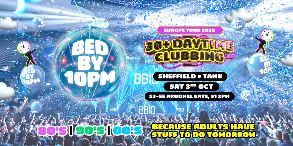 Bed By 10pm Is Coming To Sheffield