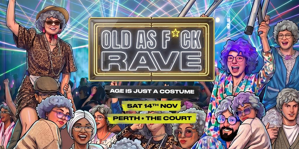 Old As Fck Rave - Perth