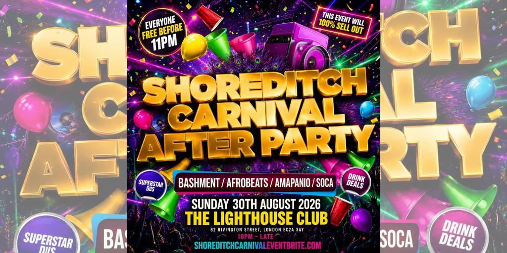 Shoreditch Carnival After Party - Everyone Free Before 11PM