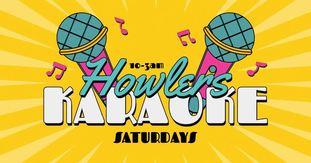 🎤🎶 HOWLERS KARAOKE SATURDAYS  🎶🎤  LIVE ENTERTAINMENT EVERY WEEK! // 10PM - 3AM EVERY SATURDAY // NEWCASTLE & NORTHUMBRIA FRESHERS TOUR // NIGHT SIX