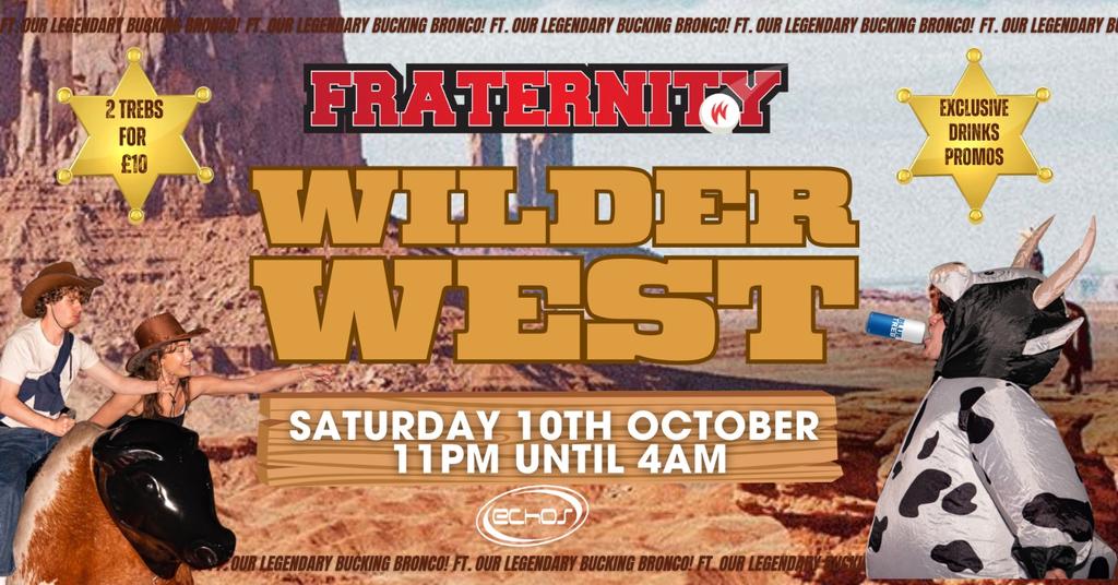 Fraternity Presents: WILDER WEST 🤠🍻🐄