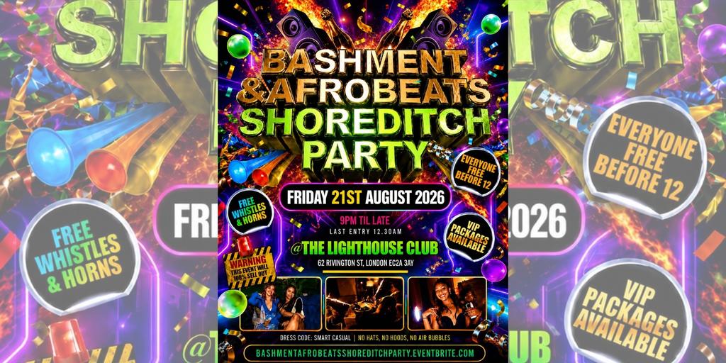 Bashment & Afrobeats - Shoreditch Party - Everyone Free Before 12AM