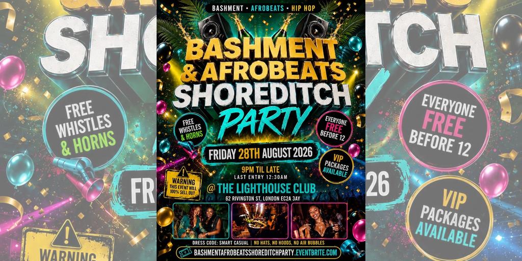 Bashment & Afrobeats - Shoreditch Party - Everyone Free Before 12AM