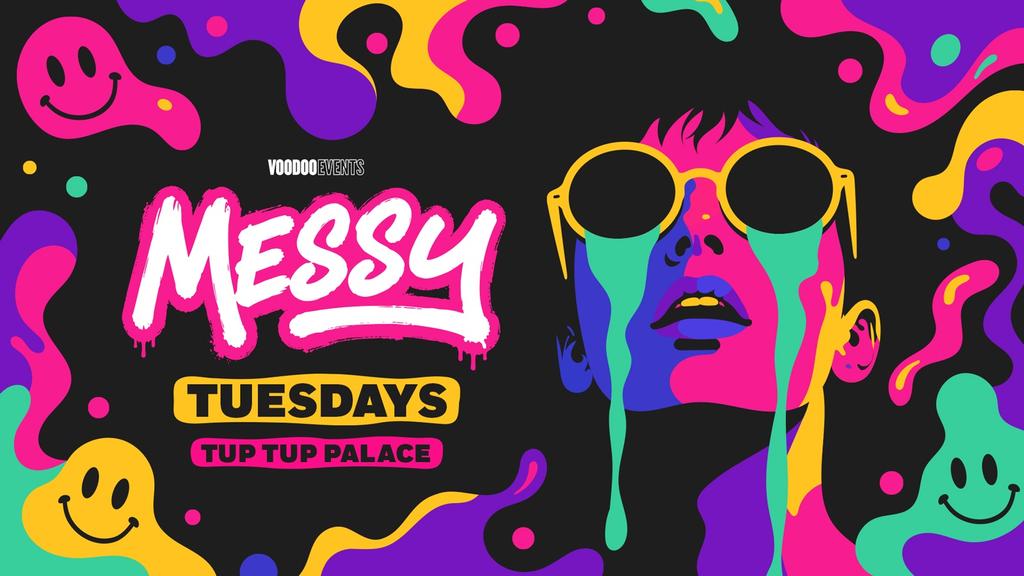 MESSY TUESDAYS ⚡️  //  LAUNCH PARTY // TUP TUP PALACE