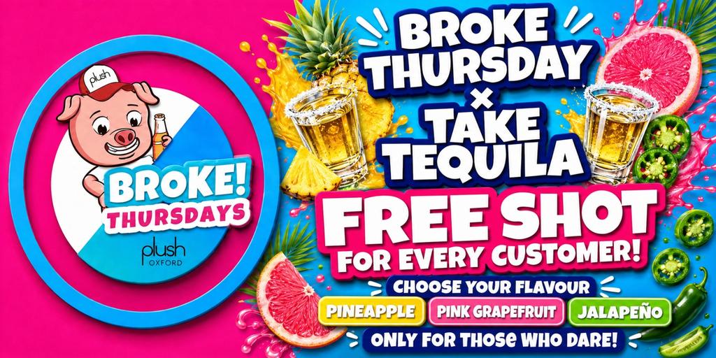BROKE THURSDAYS Oxford’s Best Value Night Out!
