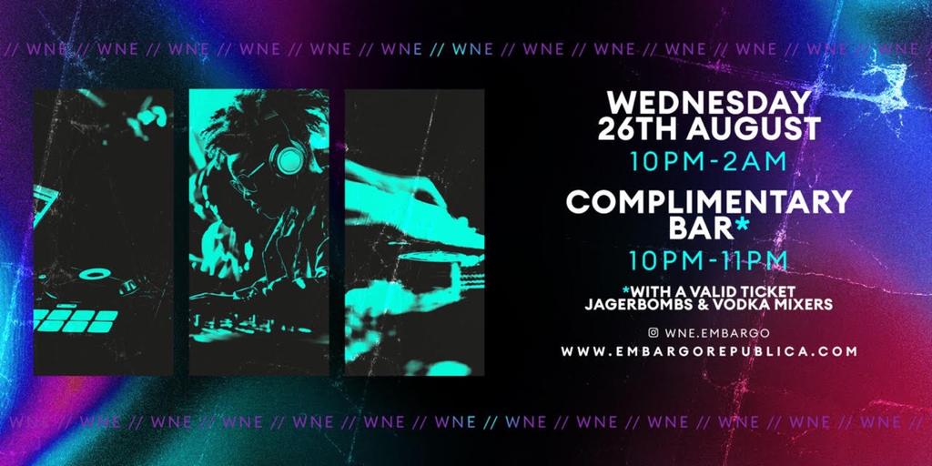 WNE- Wed 26th August- Complimentary bar from 10pm-11pm
