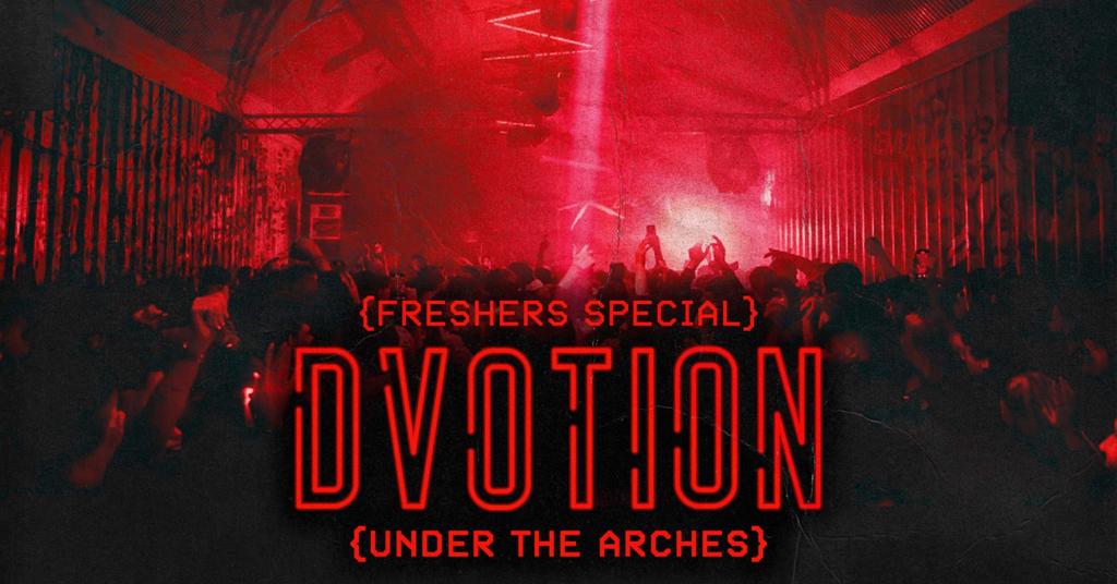 ♦️ DVOTION @ UNDER THE ARCHES  // FRESHERS SPECIAL // WELCOME TO LEEDS // UNITED IN MUSIC! ♦️