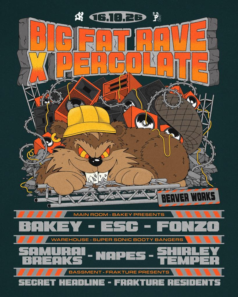 Big Fat Beaverworks Rave w/ Bakey, Samurai Breaks, Napes + more