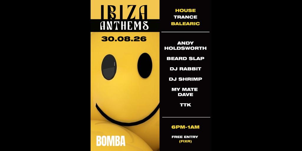 IBIZA ANTHEMS | 30.08.26 | Bomba Exeter