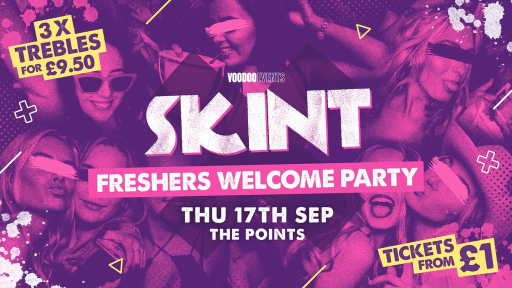 SKINT - FRESHERS WELCOME PARTY