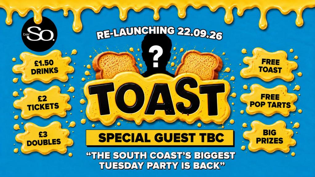 Bournemouth Freshers • TOAST TUESDAYS • Special Guest TBC